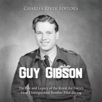 Guy_Gibson__The_Life_and_Legacy_of_the_Royal_Air_Force_s_Most_Distinguished_Bomber_Pilot_During_Worl